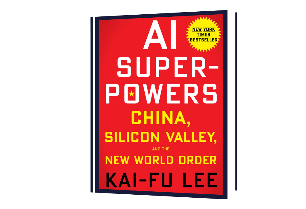 Ai Superpowers: China, Silicon Valley, And The New World Order